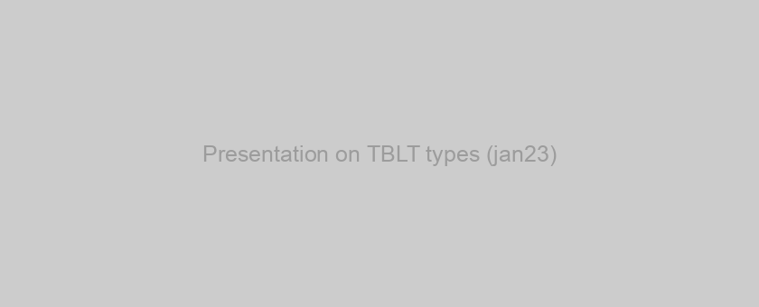 Presentation on TBLT types (jan23)